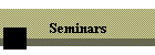 Seminars